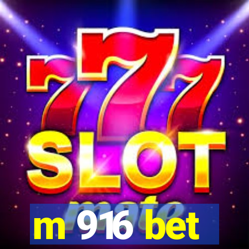 m 916 bet